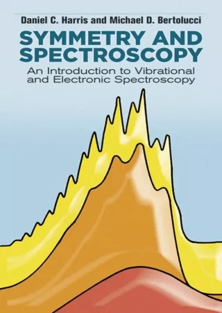 [READ DOWNLOAD]  Symmetry and Spectroscopy: An Introduction to Vibrational and E