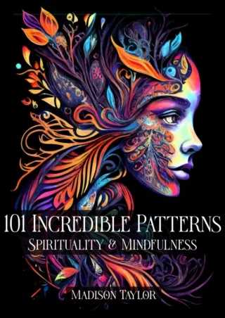 READ [PDF]  101 Incredible Patterns: Spirituality & Mindfulness | An Easy Mindfu