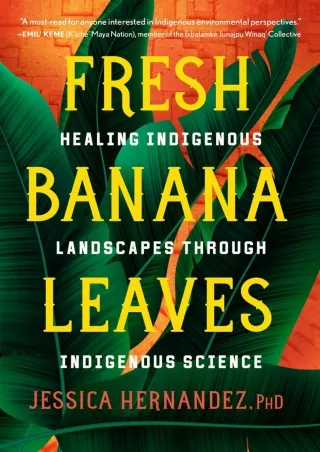 [READ DOWNLOAD]  Fresh Banana Leaves: Healing Indigenous Landscapes through Indi