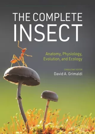 [PDF] DOWNLOAD  The Complete Insect: Anatomy, Physiology, Evolution, and Ecology
