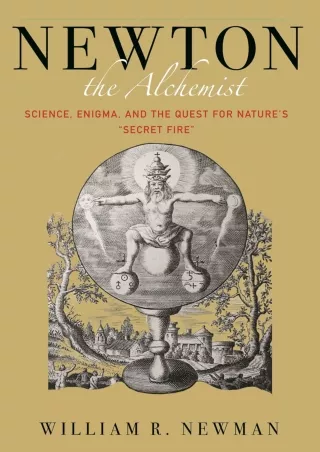 [PDF] DOWNLOAD  Newton the Alchemist: Science, Enigma, and the Quest for Nature'