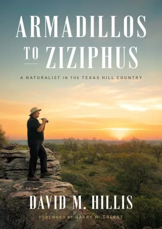 [PDF READ ONLINE] Armadillos to Ziziphus: A Naturalist in the Texas Hill Country