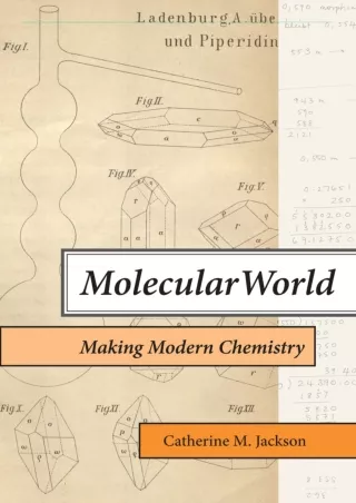 [READ DOWNLOAD]  Molecular World: Making Modern Chemistry (Transformations: Stud