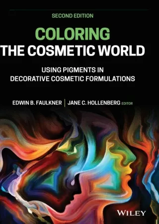 [PDF READ ONLINE]  Coloring the Cosmetic World: Using Pigments in Decorative Cos