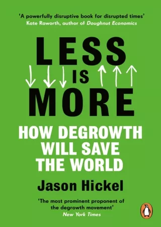 PDF/READ/DOWNLOAD  Less Is More: How Degrowth Will Save the World