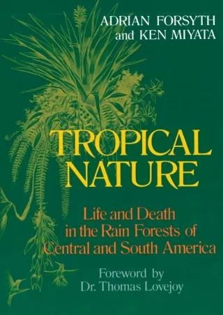 [PDF READ ONLINE]  Tropical Nature: Life and Death in the Rain Forests of Centra