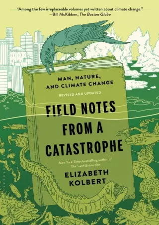 get [PDF] Download Field Notes from a Catastrophe: Man, Nature, and Climate Chan