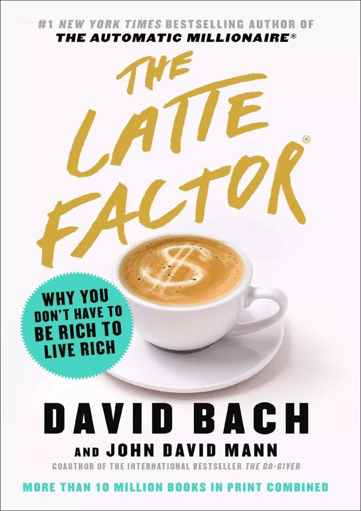 the latte factor why you don t have to be rich