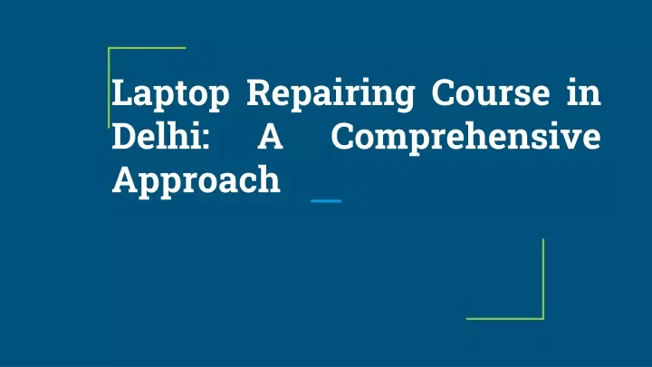 laptop repairing course in delhi a comprehensive approach