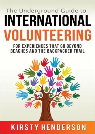 DOWNLOAD BOOK [PDF] The Underground Guide to International Volunteering: For experiences that go beyond beaches and