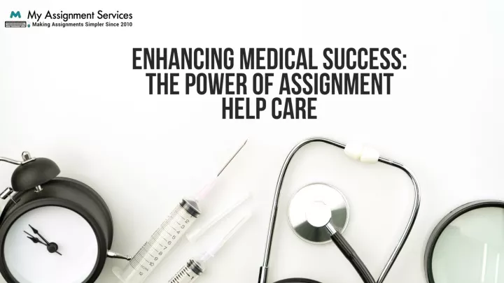 enhancing medical success the power of assignment