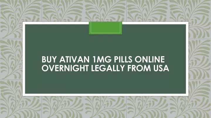 buy ativan 1mg pills online overnight legally from usa
