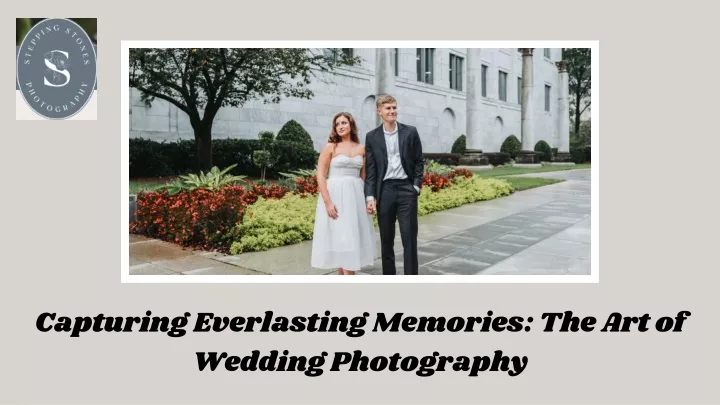 capturing everlasting memories the art of wedding