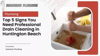 Top 5 Signs You Need Professional Drain Cleaning in Huntington Beach