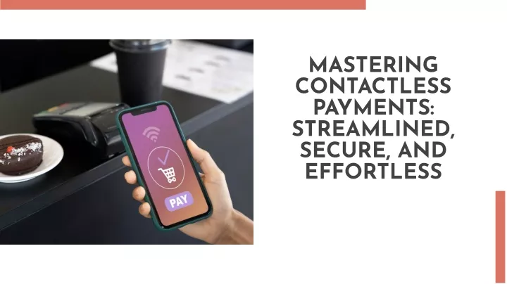mastering contactless payments streamlined secure