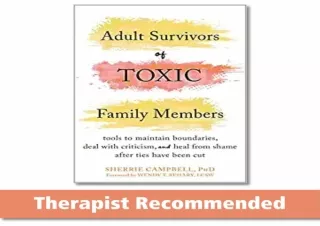 DOWNLOAD Adult Survivors of Toxic Family Members: Tools to Maintain Boundaries,
