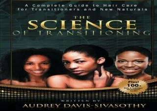 [PDF READ ONLINE] The Science of Black Hair: A Comprehensive Guide to Textured H