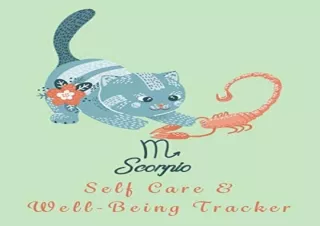 READ PDF SCORPIO: SELF CARE & WELL-BEING TRACKER: TAKE CARE OF YOUR BODY AND MIN