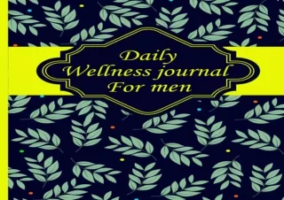 PDF Daily wellness journal for men: A Daily Mood, Fitness, & Health Tracker Phys