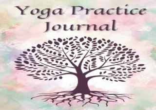 DOWNLOAD Yoga Practice Journal: Daily Yoga Journal | Notebook Tracker for Sessio