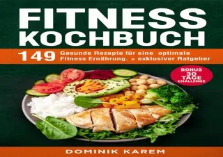 PDF DOWNLOAD Fitness Kochbuch: 149 gesunde Rezepte für eine optimale Fitness Ern
