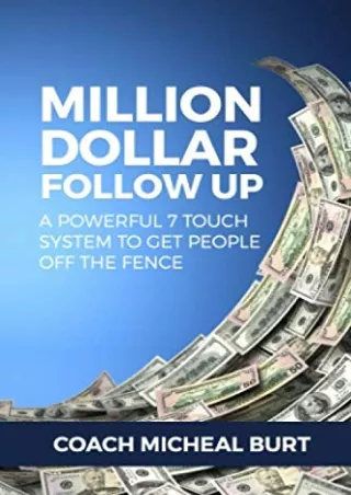[READ DOWNLOAD] Million Dollar Follow Up: A Powerful 7 Touch System to Get People Off the Fence