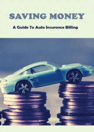 [PDF] DOWNLOAD Saving Money: A Guide To Auto Insurance Billing: Insurance For Dummies