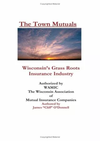 get [PDF] Download The Town Mutuals: Wisconsin's Grass Roots Insurance Industry