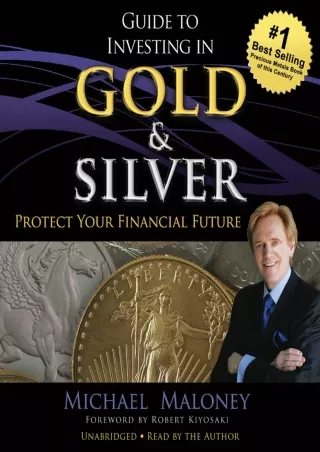 [PDF READ ONLINE] Guide to Investing in Gold and Silver: Protect Your Financial Future