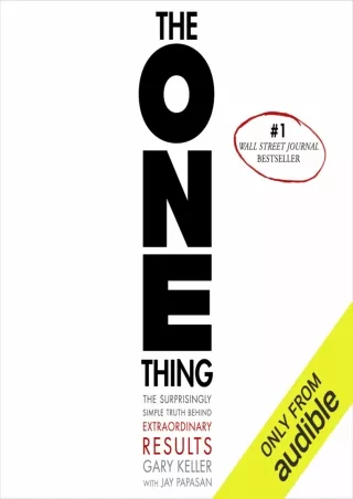 [READ DOWNLOAD] The ONE Thing: The Surprisingly Simple Truth Behind Extraordinary Results