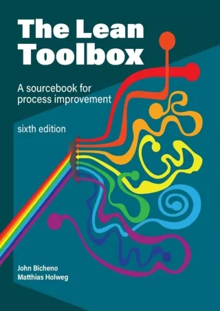 Download Book [PDF] The Lean Toolbox Sixth Edition: A Sourcebook for Process Improvement