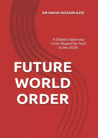[PDF READ ONLINE] FUTURE WORLD ORDER