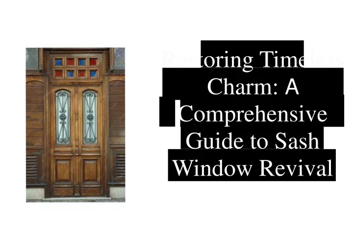 restoring timeless charm a comprehensive guide