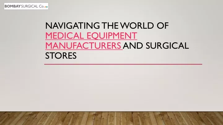 navigating the world of medical equipment manufacturers and surgical stores