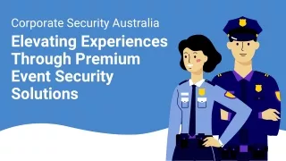 Corporate Security Australia Elevating Experiences Through Premium Event Security Solutions