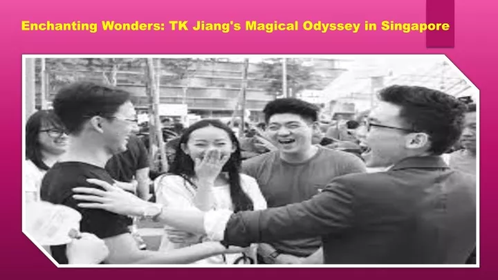enchanting wonders tk jiang s magical odyssey