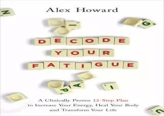 DOWNLOAD PDF Decode Your Fatigue: A Clinically Proven 12-Step Plan to Increase Y