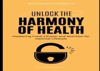 PDF DOWNLOAD Harmony of Health: Mastering Food, Fitness, and Lifestyle for Optim