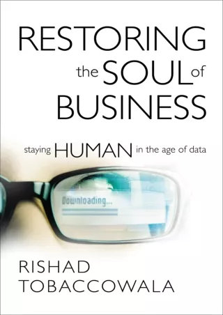DOWNLOAD/PDF Restoring the Soul of Business: Staying Human in the Age of Data