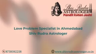 Love Problem Specialist in Ahmedabad | Shiv Rudra Astrologer