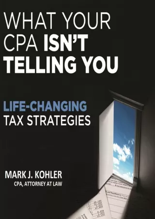 [PDF] DOWNLOAD What Your CPA Isn't Telling You: Life-Changing Tax Strategies