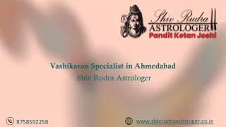 Vashikaran Specialist in Ahmedabad | Shiv Rudra Astrologer