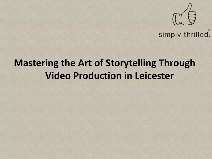 mastering the art of storytelling through video