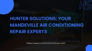 Hunter Solutions Your Mandeville Air Conditioning Repair Experts