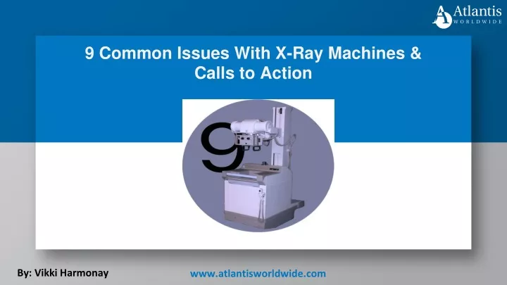 9 common issues with x ray machines calls