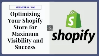 Optimizing Your Shopify Store for Maximum Visibility and Success