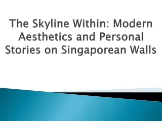 The Skyline Within: Modern Aesthetics and Personal Stories on Singaporean Walls