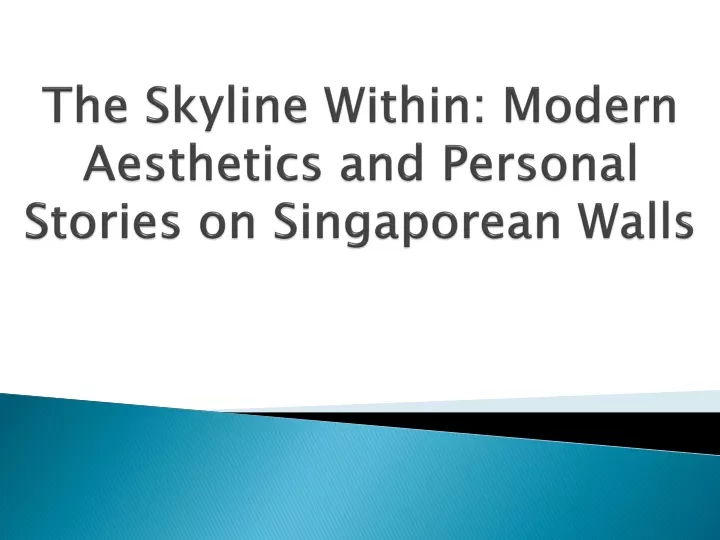 the skyline within modern aesthetics and personal stories on singaporean walls