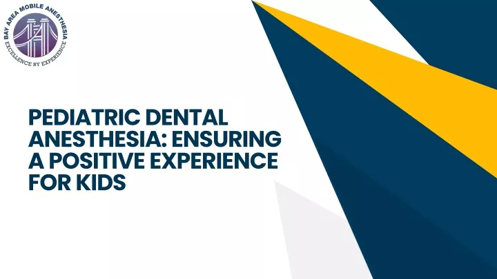 pediatric dental anesthesia ensuring a positive