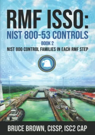 Download Book [PDF] RMF ISSO: NIST 800-53 Controls Book 2: NIST 800 Control Families in Each RMF